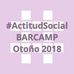 #ActitudSocial BARCAMP otoño 2018